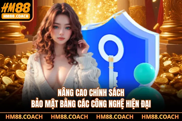 Nâng cao chính sách bảo mật bằng các công nghệ hiện đại