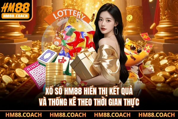 Xổ số HM88 hiển thị kết quả và thống kê theo thời gian thực